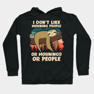 I Hate Morning People Design Or Mornings Or People Sloth Hoodie